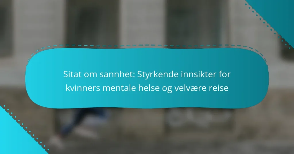 Sitat om sannhet: Styrkende innsikter for kvinners mentale helse og velvære reise