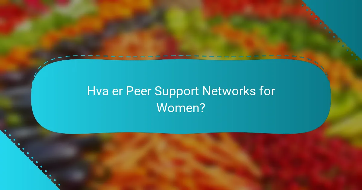 Hva er Peer Support Networks for Women?